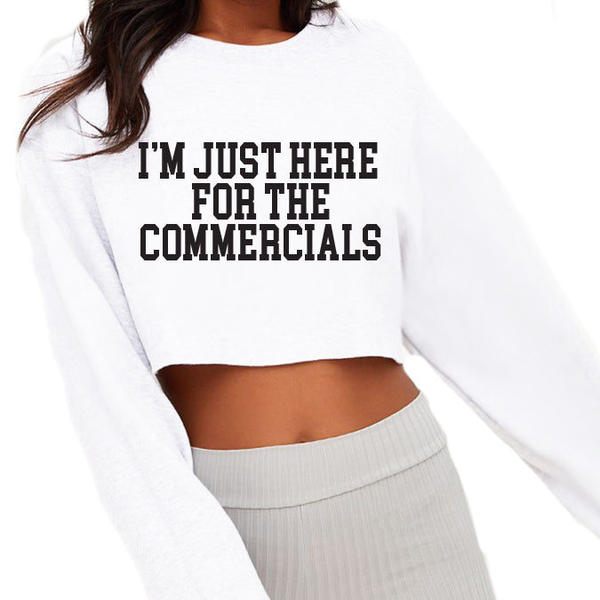 I'm Just Here for the Commercials Crewneck