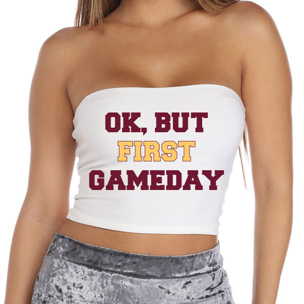 Maroon & Yellow Ok, But First Gameday Tube Top